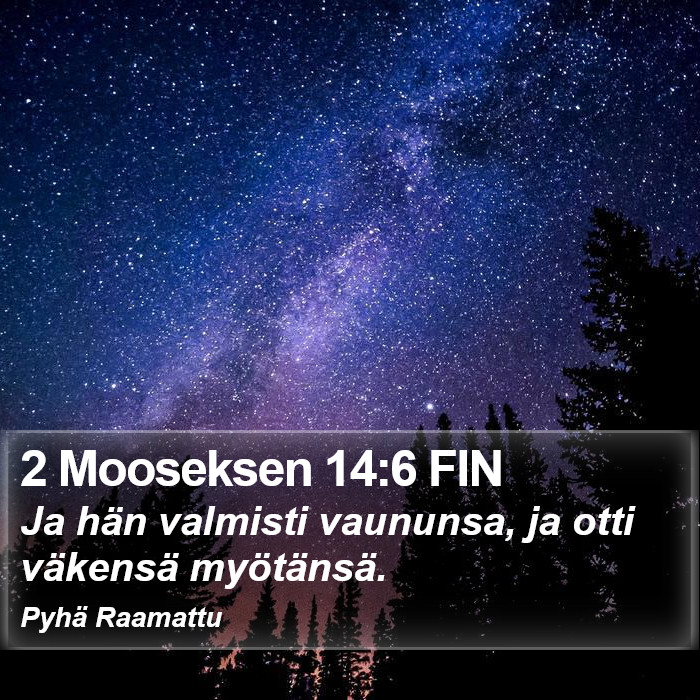 2 Mooseksen 14:6 FIN Bible Study