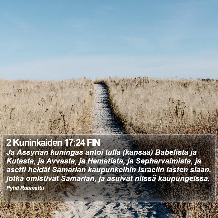 2 Kuninkaiden 17:24 FIN Bible Study