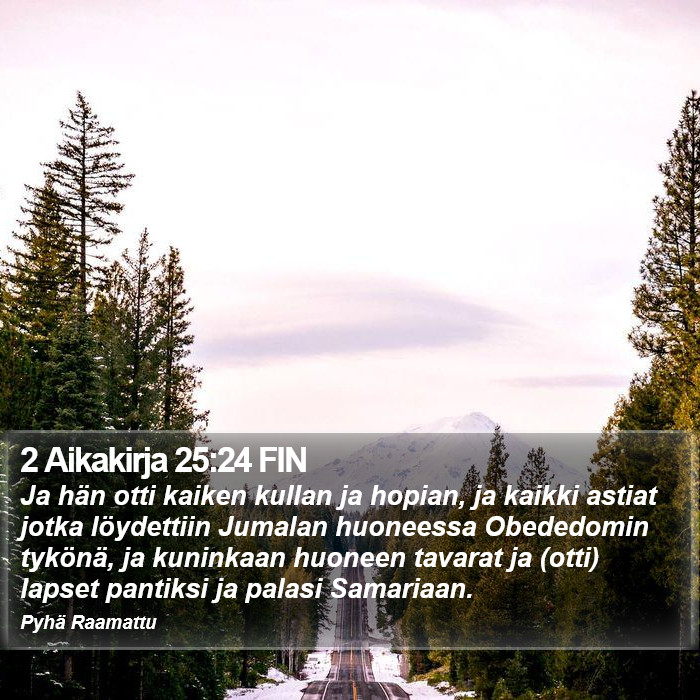 2 Aikakirja 25:24 FIN Bible Study