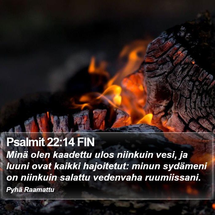 Psalmit 22:14 FIN Bible Study