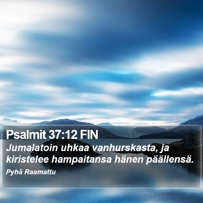 Psalmit 37:12 FIN Bible Study