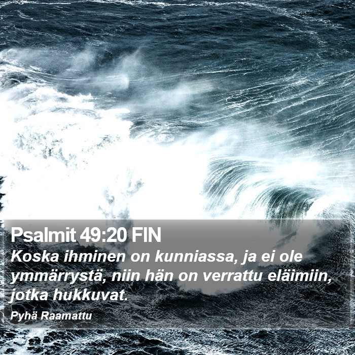 Psalmit 49:20 FIN Bible Study
