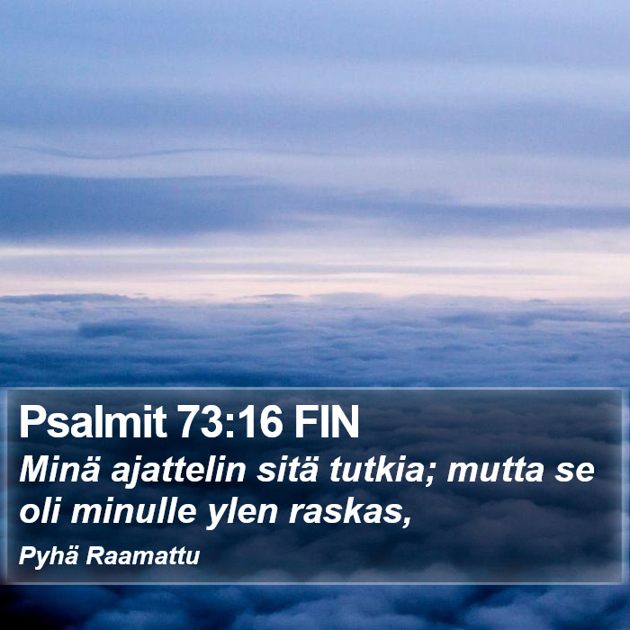 Psalmit 73:16 FIN Bible Study