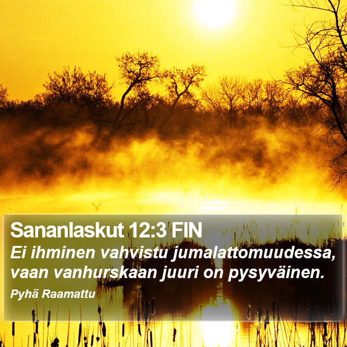 Sananlaskut 12:3 FIN Bible Study