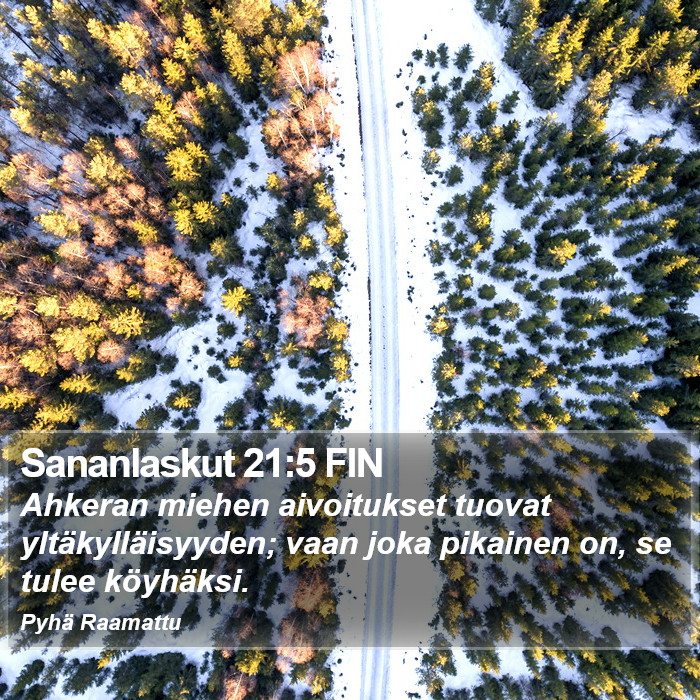 Sananlaskut 21:5 FIN Bible Study