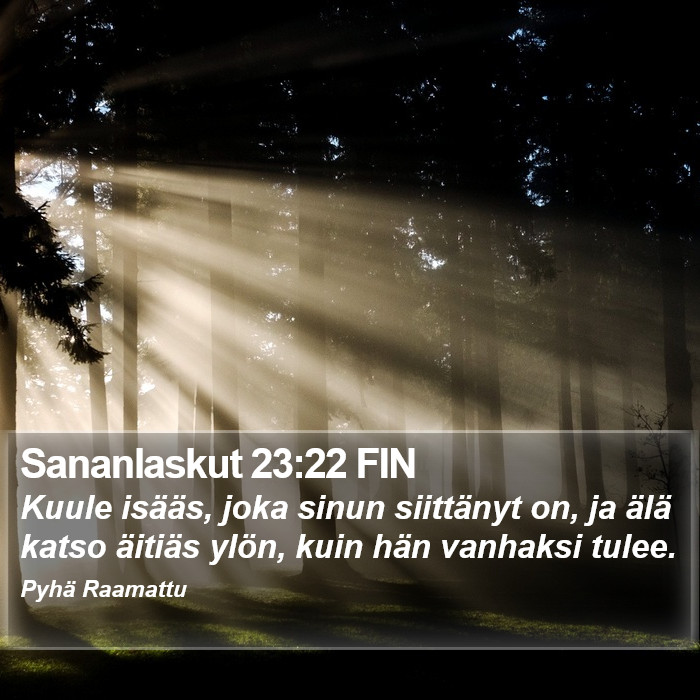 Sananlaskut 23:22 FIN Bible Study