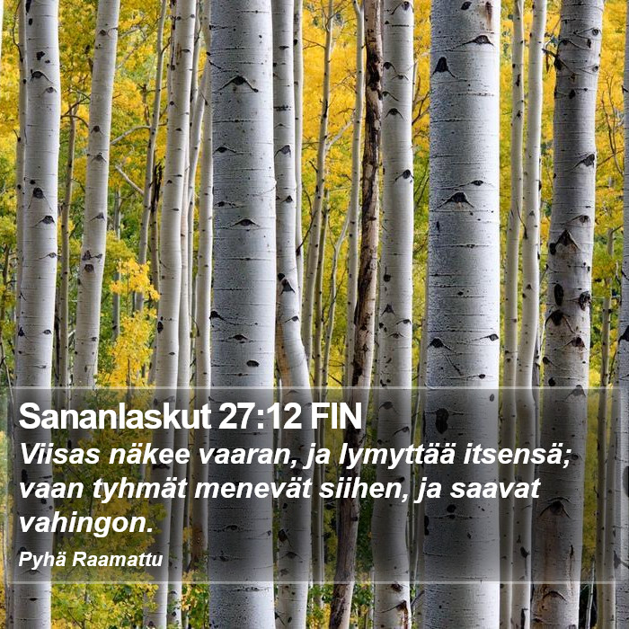 Sananlaskut 27:12 FIN Bible Study