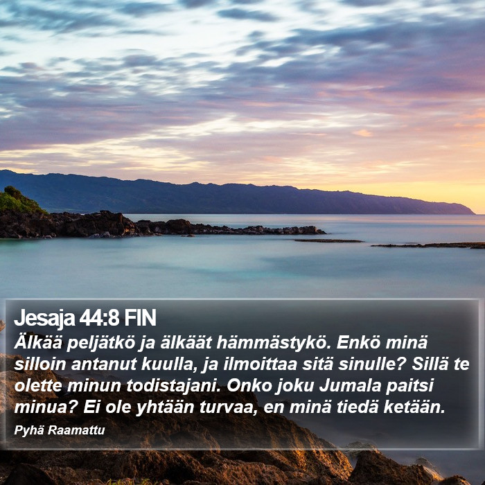 Jesaja 44:8 FIN Bible Study