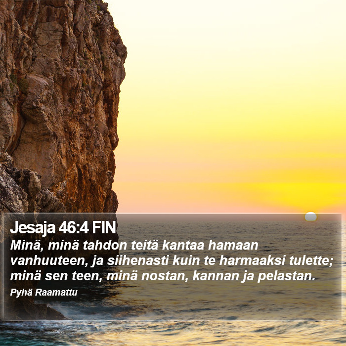 Jesaja 46:4 FIN Bible Study