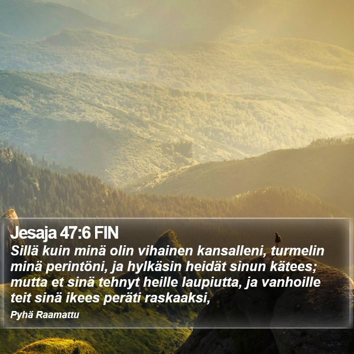 Jesaja 47:6 FIN Bible Study
