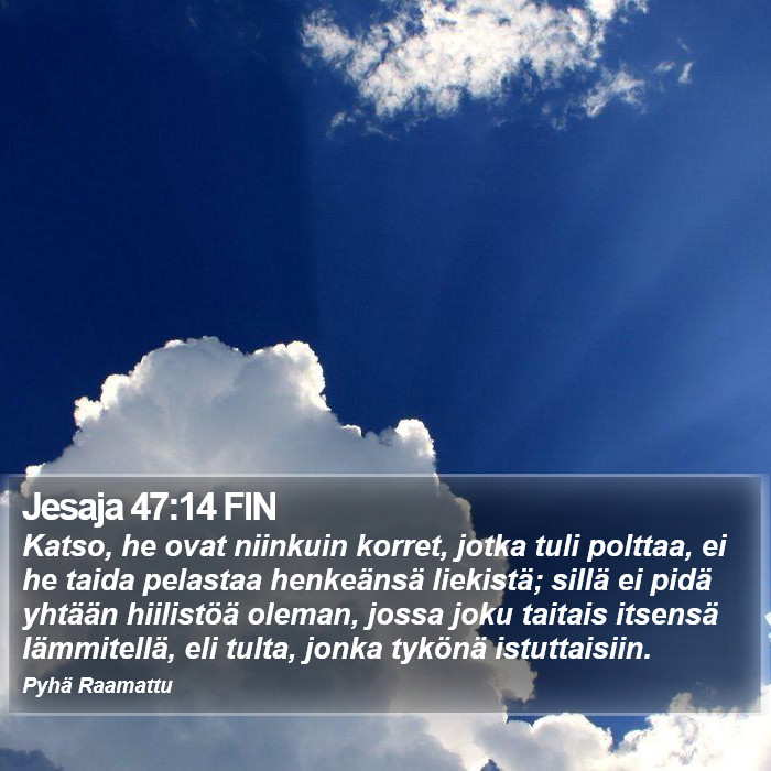 Jesaja 47:14 FIN Bible Study