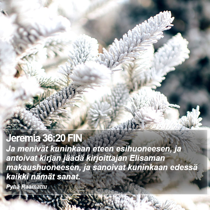 Jeremia 36:20 FIN Bible Study