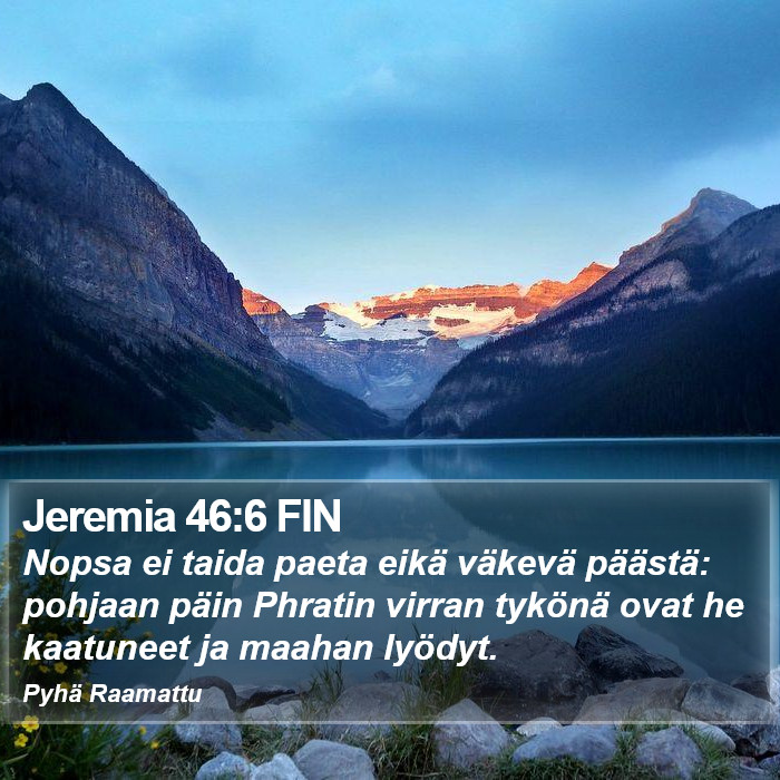 Jeremia 46:6 FIN Bible Study