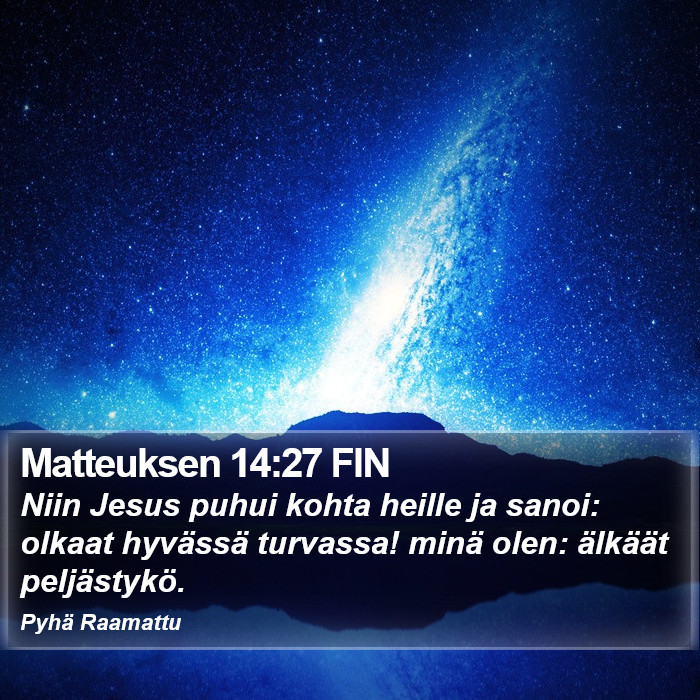 Matteuksen 14:27 FIN Bible Study