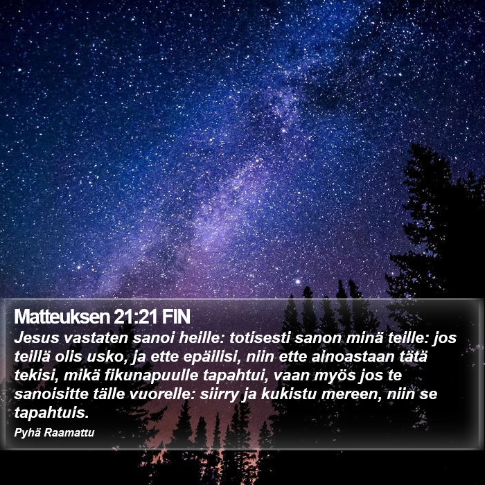 Matteuksen 21:21 FIN Bible Study