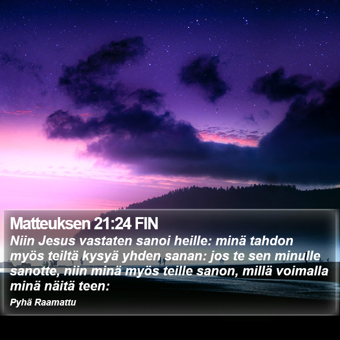 Matteuksen 21:24 FIN Bible Study
