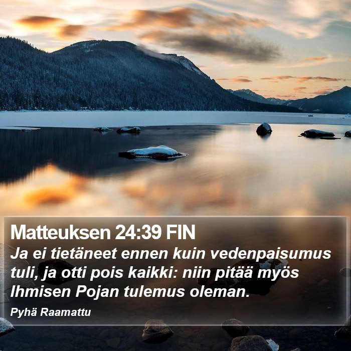 Matteuksen 24:39 FIN Bible Study