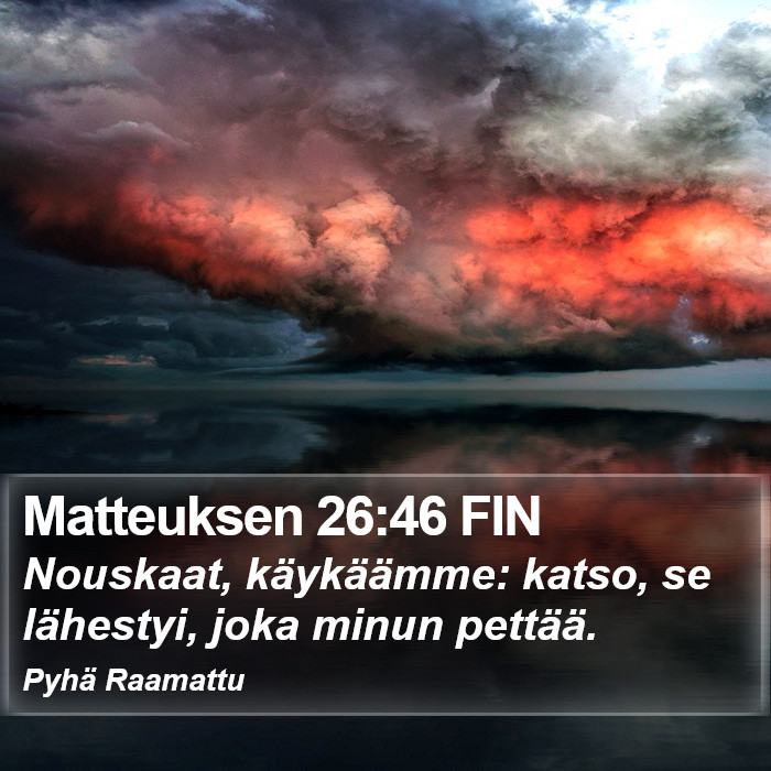 Matteuksen 26:46 FIN Bible Study