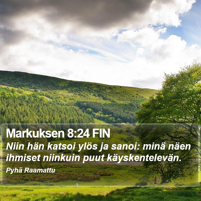 Markuksen 8:24 FIN Bible Study