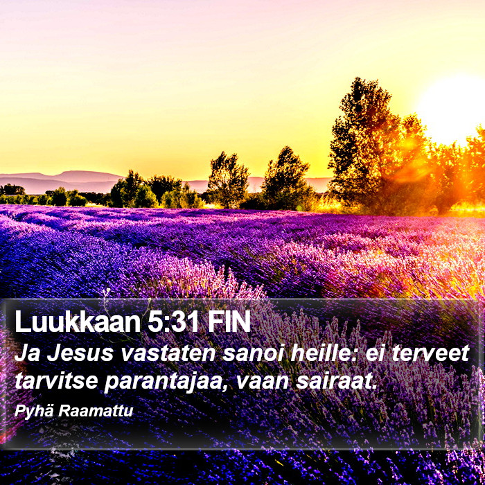 Luukkaan 5:31 FIN Bible Study