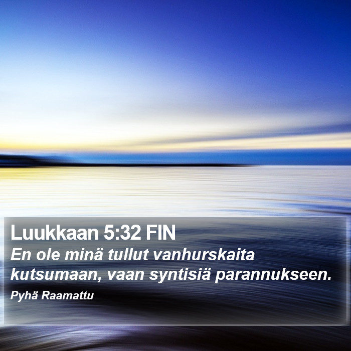 Luukkaan 5:32 FIN Bible Study