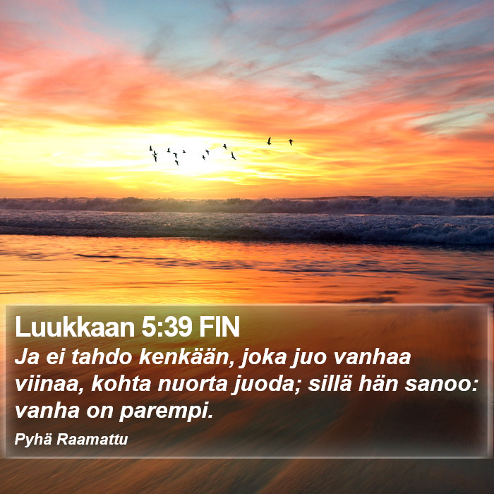 Luukkaan 5:39 FIN Bible Study