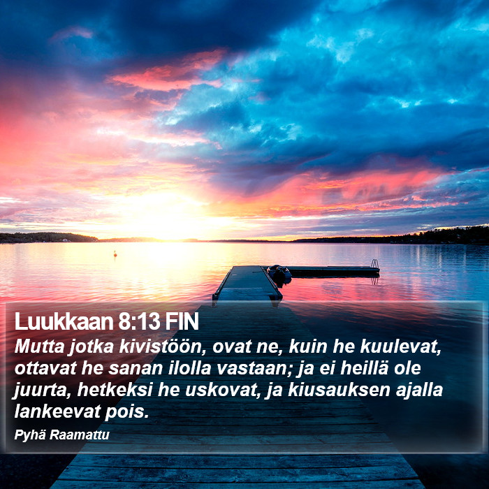 Luukkaan 8:13 FIN Bible Study