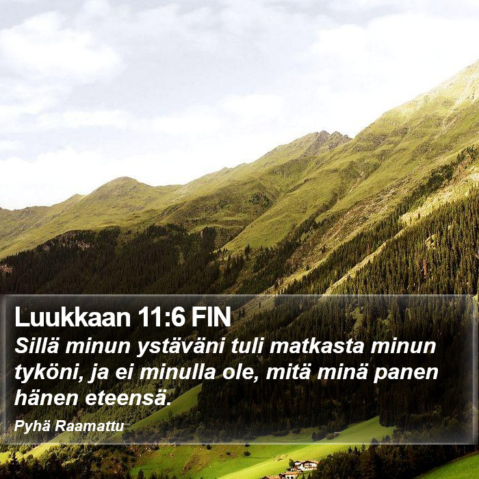 Luukkaan 11:6 FIN Bible Study