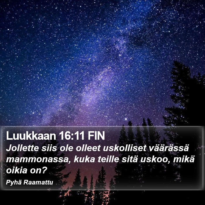 Luukkaan 16:11 FIN Bible Study