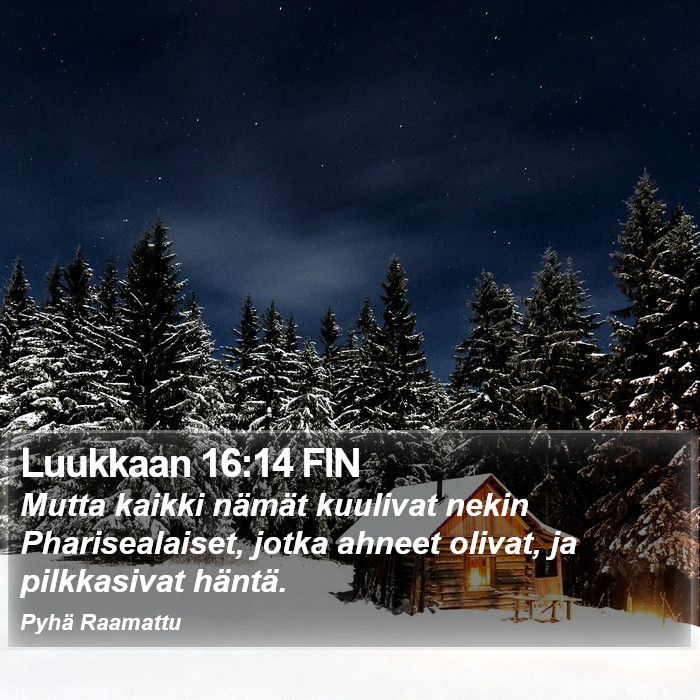 Luukkaan 16:14 FIN Bible Study