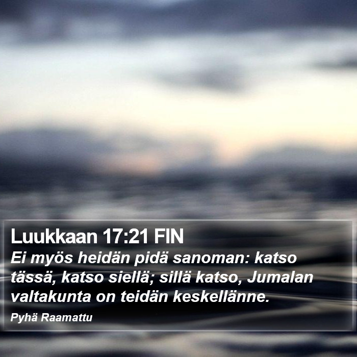 Luukkaan 17:21 FIN Bible Study