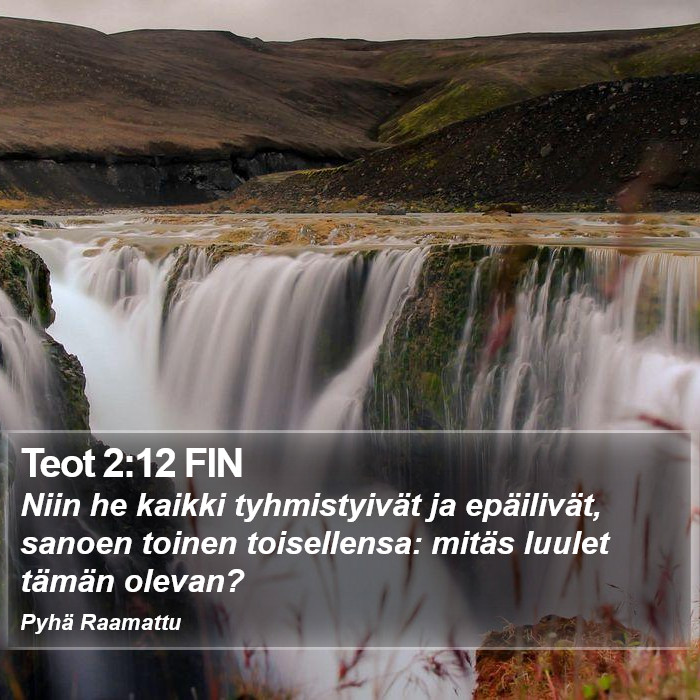 Teot 2:12 FIN Bible Study