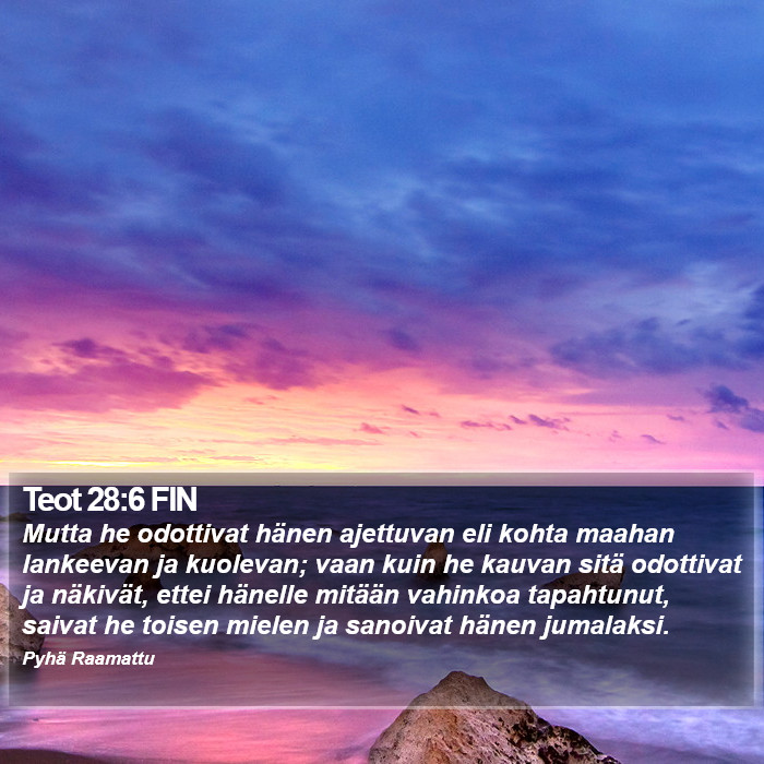 Teot 28:6 FIN Bible Study