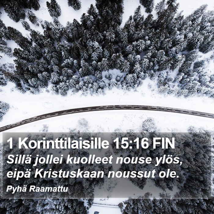 1 Korinttilaisille 15:16 FIN Bible Study