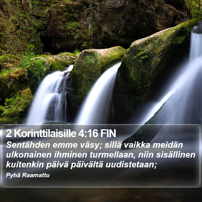 2 Korinttilaisille 4:16 FIN Bible Study