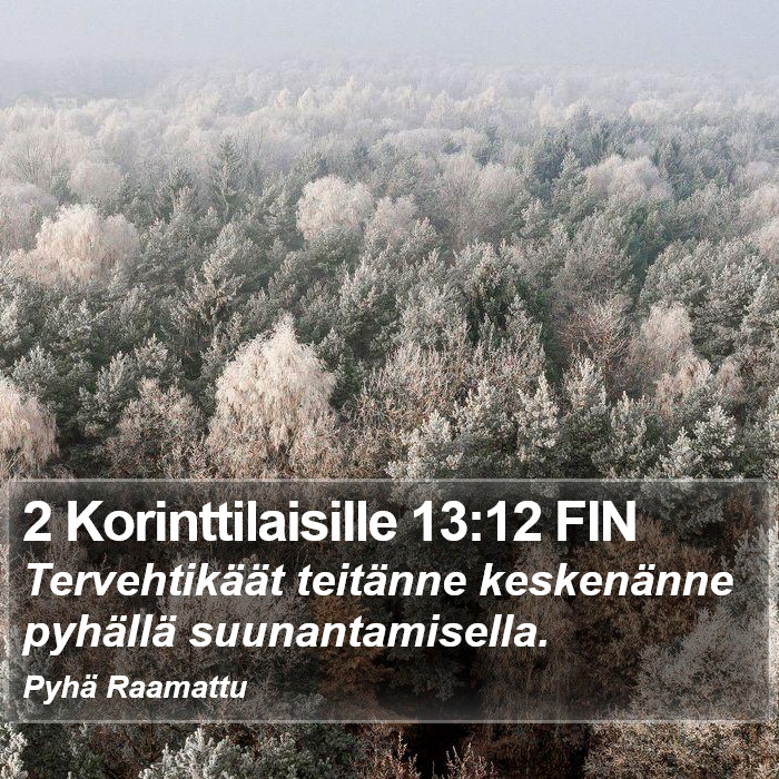 2 Korinttilaisille 13:12 FIN Bible Study